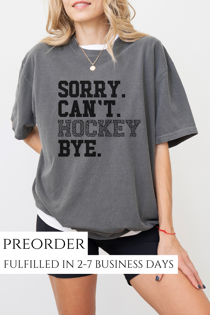 PREORDER: Sorry.Can't.Hockey.Bye Tee