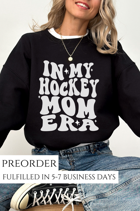 PREORDER: In my Hockey Mom Era Sweatshirt